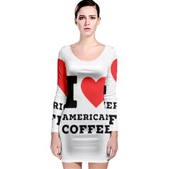 I Love American Coffee Long Sleeve Bodycon Dress by ilovewhateva