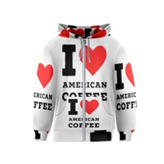 I Love American Coffee Kids  Zipper Hoodie by ilovewhateva