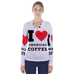 I Love American Coffee V-neck Long Sleeve Top by ilovewhateva