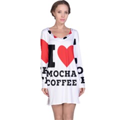 I Love Mocha Coffee Long Sleeve Nightdress by ilovewhateva