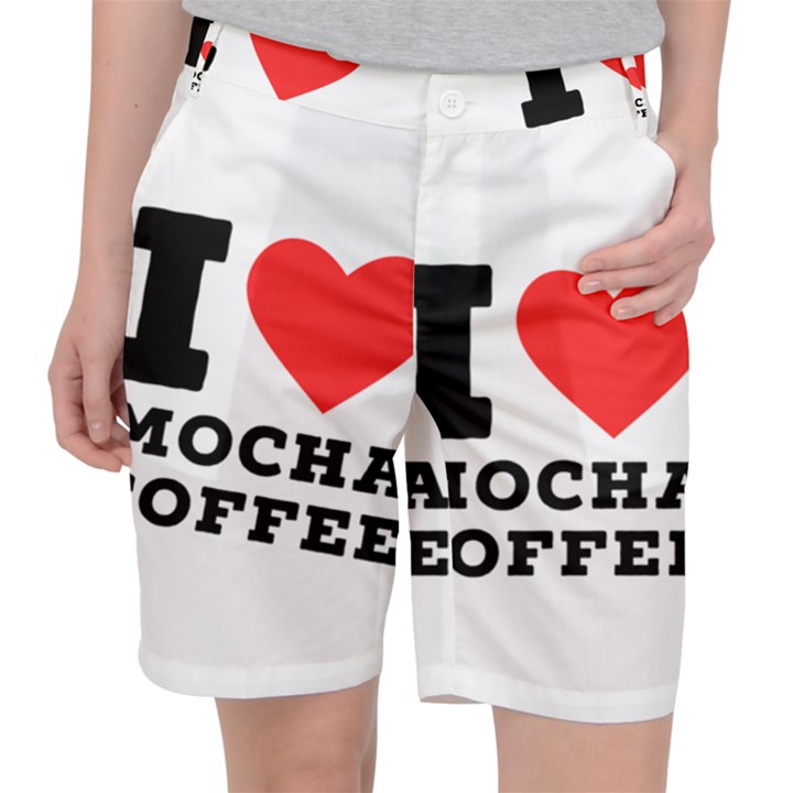 I love mocha coffee Women s Pocket Shorts