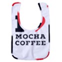 I love mocha coffee Baby Bib View1