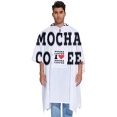 I Love Mocha Coffee Men s Hooded Rain Ponchos by ilovewhateva