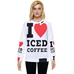 I Love Iced Coffee Hidden Pocket Sweatshirt by ilovewhateva