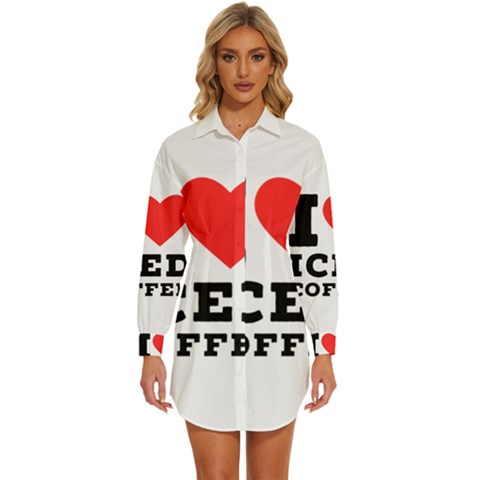 I Love Iced Coffee Womens Long Sleeve Shirt Dress by ilovewhateva