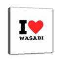 I love wasabi Mini Canvas 6  x 6  (Stretched) View1