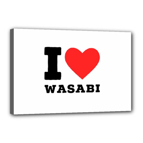 I Love Wasabi Canvas 18  X 12  (stretched) by ilovewhateva