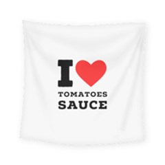 I Love Tomatoes Sauce Square Tapestry (small) by ilovewhateva