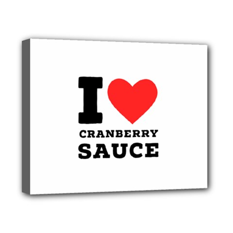 I Love Cranberry Sauce Canvas 10  X 8  (stretched) by ilovewhateva