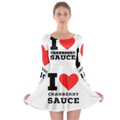 I Love Cranberry Sauce Long Sleeve Skater Dress by ilovewhateva