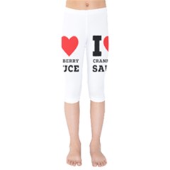 I Love Cranberry Sauce Kids  Capri Leggings  by ilovewhateva