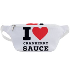 I Love Cranberry Sauce Waist Bag  by ilovewhateva