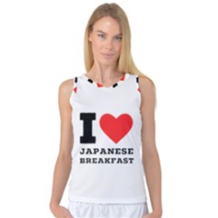 I Love Japanese Breakfast  Women s Basketball Tank Top by ilovewhateva