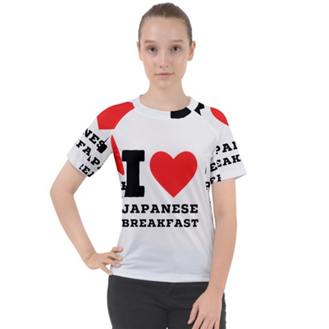 I Love Japanese Breakfast  Women s Sport Raglan Tee by ilovewhateva