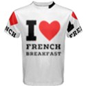 I love French breakfast  Men s Cotton Tee View1