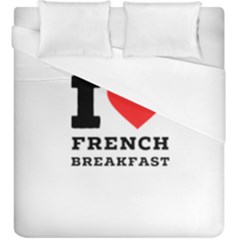 I Love French Breakfast  Duvet Cover (king Size)