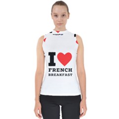 I Love French Breakfast  Mock Neck Shell Top by ilovewhateva