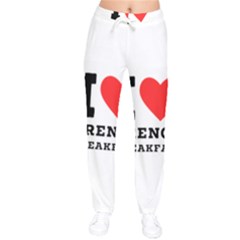 I Love French Breakfast  Women Velvet Drawstring Pants by ilovewhateva