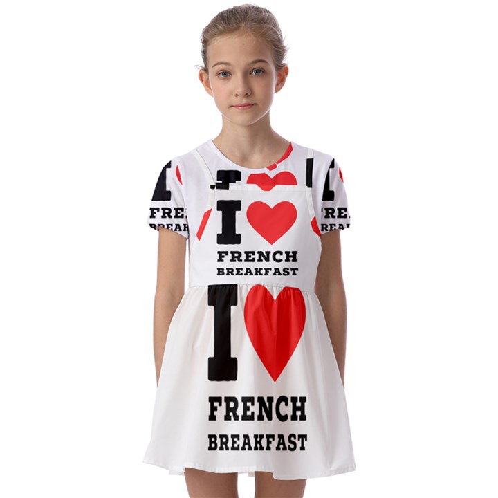 I love French breakfast  Kids  Short Sleeve Pinafore Style Dress