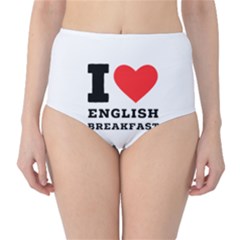 I Love English Breakfast  Classic High-waist Bikini Bottoms by ilovewhateva