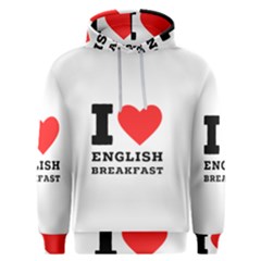 I Love English Breakfast  Men s Overhead Hoodie by ilovewhateva