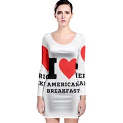 I Love American Breakfast Long Sleeve Bodycon Dress by ilovewhateva