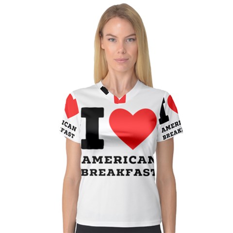 I Love American Breakfast V-neck Sport Mesh Tee by ilovewhateva