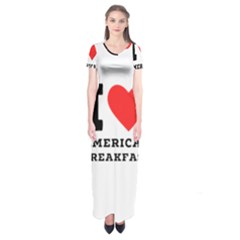 I Love American Breakfast Short Sleeve Maxi Dress by ilovewhateva