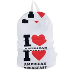 I Love American Breakfast Foldable Lightweight Backpack by ilovewhateva