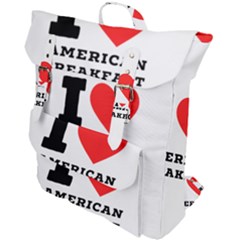 I Love American Breakfast Buckle Up Backpack by ilovewhateva