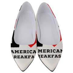 I Love American Breakfast Women s Low Heels by ilovewhateva