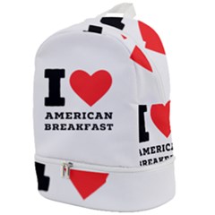 I Love American Breakfast Zip Bottom Backpack by ilovewhateva