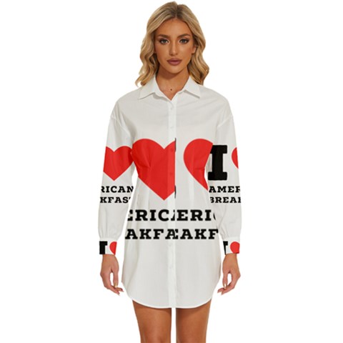 I Love American Breakfast Womens Long Sleeve Shirt Dress by ilovewhateva