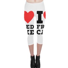 I Love Fried Cake  Capri Leggings  by ilovewhateva