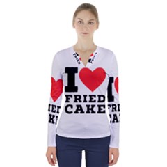 I Love Fried Cake  V-neck Long Sleeve Top by ilovewhateva