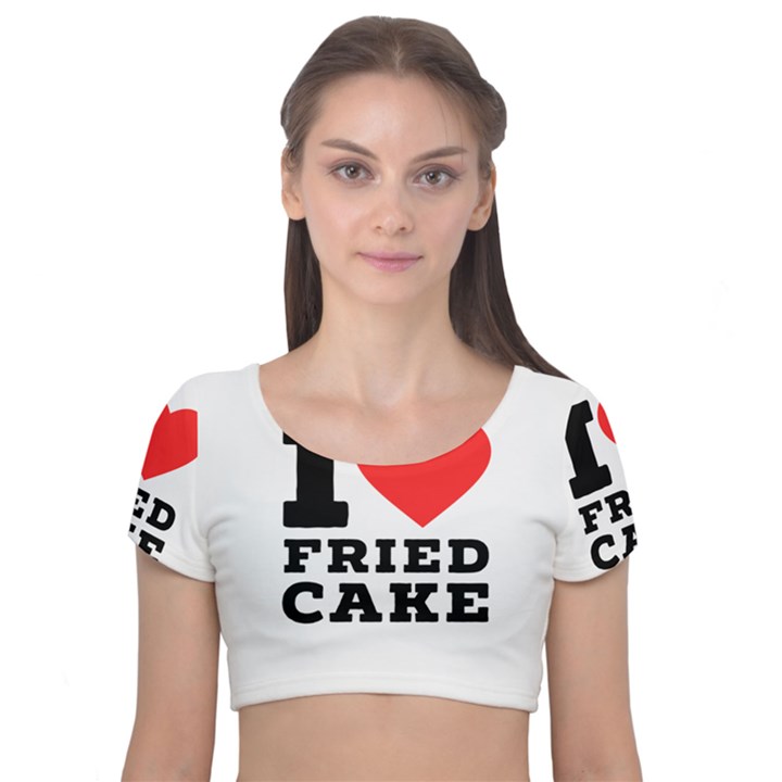 I love fried cake  Velvet Short Sleeve Crop Top 