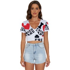 I Love Fried Cake  V-neck Crop Top by ilovewhateva