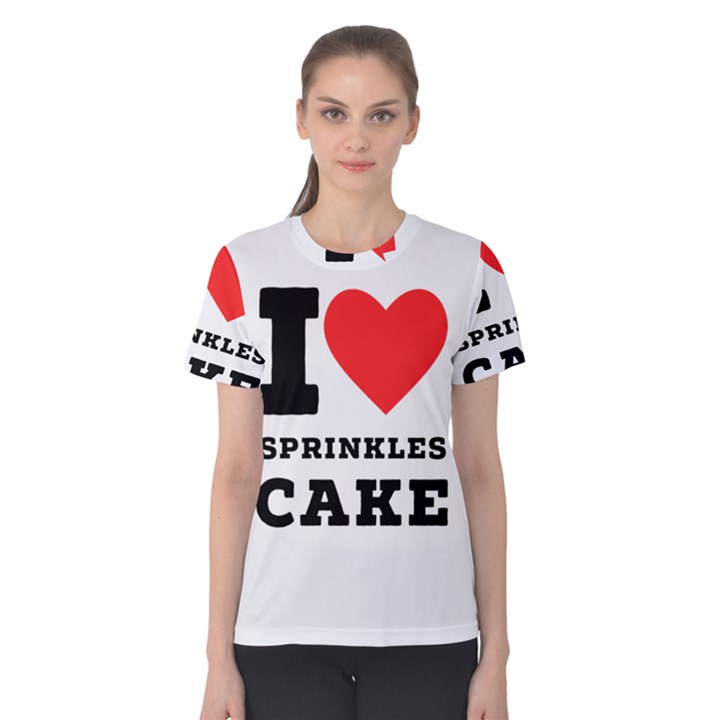 I love sprinkles cake Women s Cotton Tee