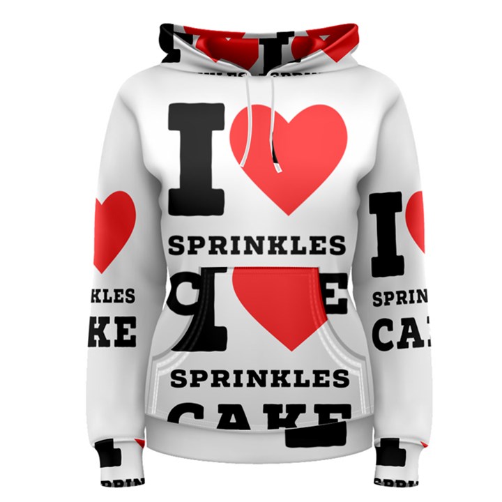 I love sprinkles cake Women s Pullover Hoodie