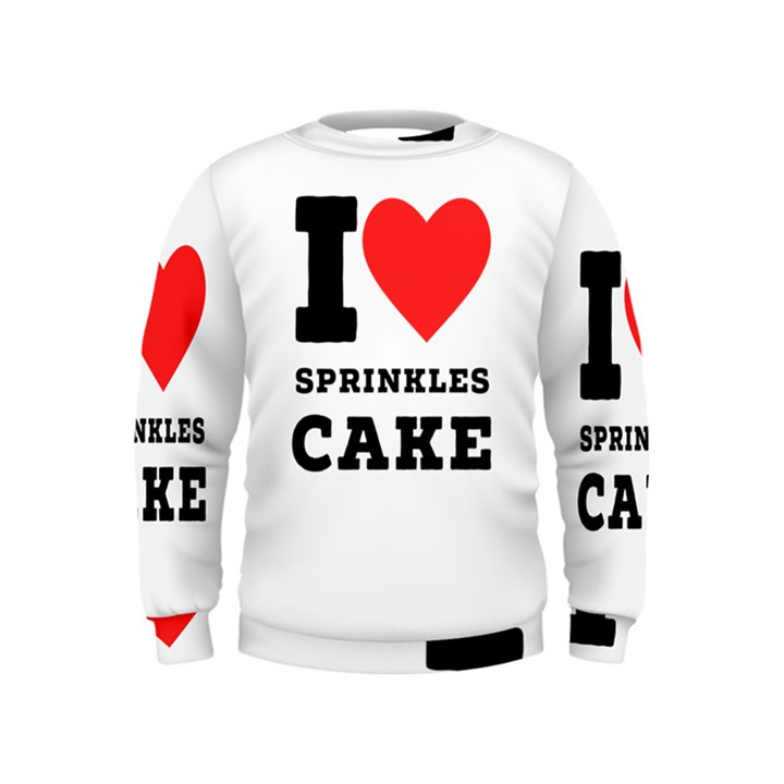 I love sprinkles cake Kids  Sweatshirt