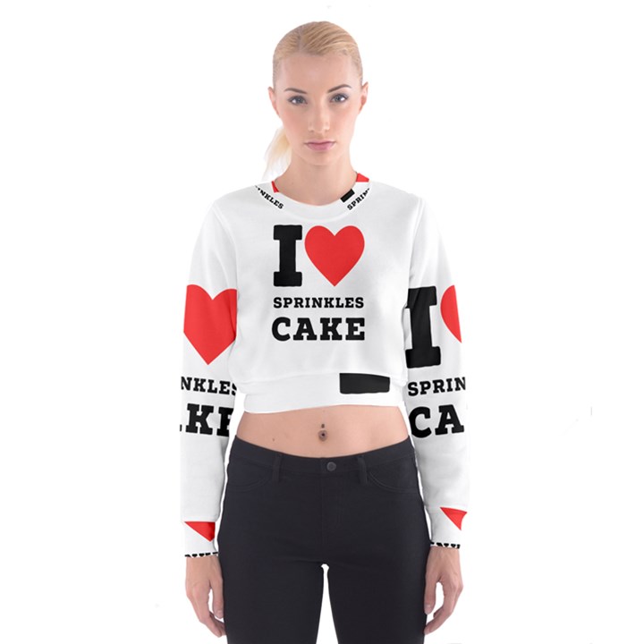 I love sprinkles cake Cropped Sweatshirt