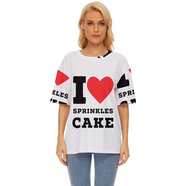 I love sprinkles cake Oversized Basic Tee