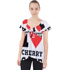 I Love Cherry Cake Lace Front Dolly Top by ilovewhateva