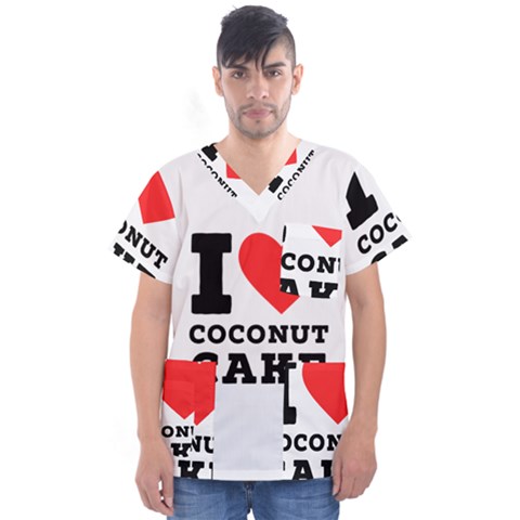 I Love Coconut Cake Men s V-neck Scrub Top by ilovewhateva