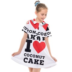 I Love Coconut Cake Kids  Short Sleeve Shirt Dress by ilovewhateva