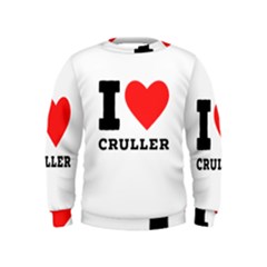 I Love Cruller Kids  Sweatshirt by ilovewhateva