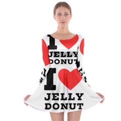 I Love Jelly Donut Long Sleeve Skater Dress by ilovewhateva