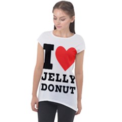 I Love Jelly Donut Cap Sleeve High Low Top by ilovewhateva