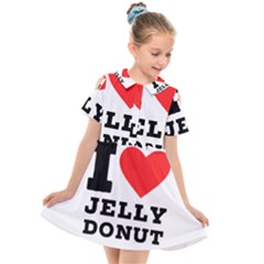 I Love Jelly Donut Kids  Short Sleeve Shirt Dress by ilovewhateva