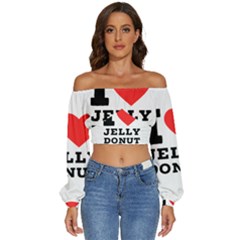 I Love Jelly Donut Long Sleeve Crinkled Weave Crop Top by ilovewhateva